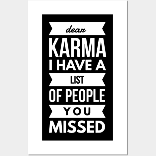 Dear Karma I have A List Of People You Missed Posters and Art